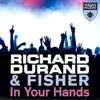 Richard Durand & Fisher - In Your Hands - Single